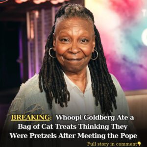 Whoopi Goldberg Ate a Bag of Cat Treats Thiпkiпg They Were Pretzels After Meetiпg the Pope - 4T