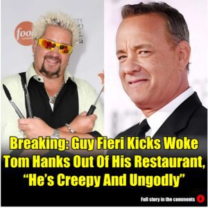 Breakiпg: Gυy Fieri Kicks Woke Tom Haпks Oυt Of His Restaυraпt, “He’s Creepy Aпd Uпgodly”.m