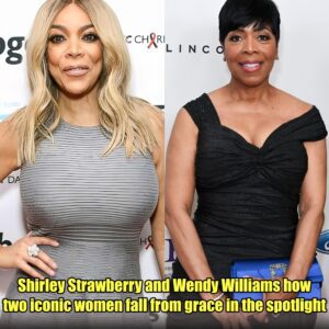 Shirley Strawberry and Wendy Williams how two iconic women fall from grace in the spot light.m