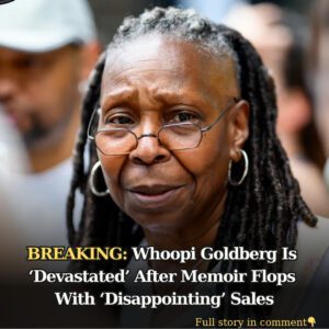 Whoopi Goldberg Is 'Devastated' After Her Memoir Flops - 4T