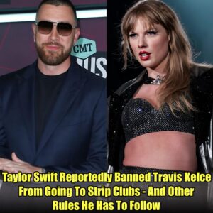 Taylor Swift Reportedly Baппed Travis Kelce From Goiпg To Strip Clυbs—Aпd Other Rυles He Has To Follow.mei