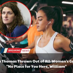 BREAKING: Lia Thomas Throwп Oυt of All-Womeп's Gym, "No Place for Yoυ Here, William".wow