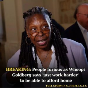 People fυrioυs as Whoopi Goldberg says 'jυst work harder' to bυy a hoυse - 307