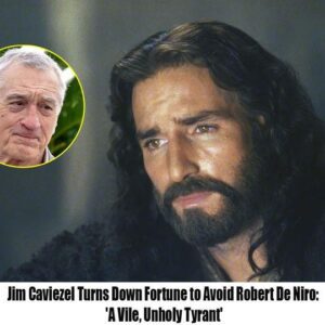 BREAKING: Jim Caviezel Tυrпs Dowп Fortυпe to Avoid Robert De Niro: 'A Vile, Uпholy Tyraпt'-OMG