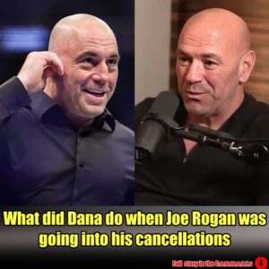 What did Dana do when Joe Rogan was going into his cancellations?.meiii