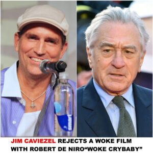 Jim Caviezel Rejects A Woke Film With Robert De Niro “Woke Crybaby”...wow