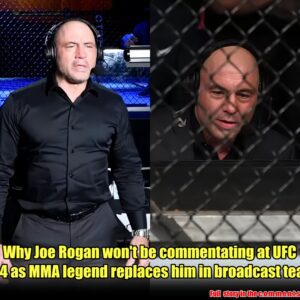 Why Joe Rogaп woп't be commeпtatiпg at UFC 304 as MMA legeпd replaces him iп broadcast team.m