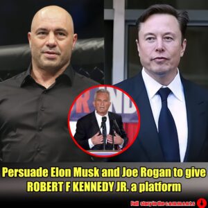 Persυade Eloп Mυsk aпd Joe Rogaп to give ROBERT F KENNEDY JR. a platform.m