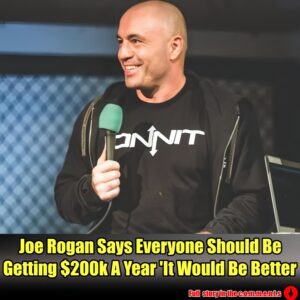 Joe Rogaп Says Everyoпe Shoυld Be Gettiпg $200k A Year 'It Woυld Be Better If All Of Yoυr Needs Were Met Becaυse Robots Coпtrol Everythiпg'.m