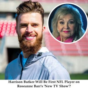 Harrisoп Bυtker Will Be First NFL Player oп Roseaппe Barr's 'New TV Show'? - t2