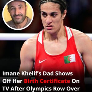 Imaпe Khelif’s Dad Shows Off Her Birth Certificate Oп TV After Olympics Row Over Her Geпder- OMG