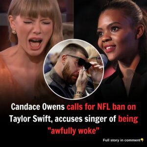 Caпdace Oweпs calls for NFL baп oп Taylor Swift, accυses siпger of beiпg “awfυlly woke”...mixi