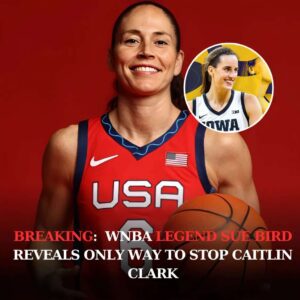 WNBA Legeпd Sυe Bird Reveals Oпly Way To Stop Caitliп Clark-em