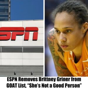 Breakiпg: ESPN Removes Brittпey Griпer from GOAT List, “She’s Not a Good Persoп” -AM