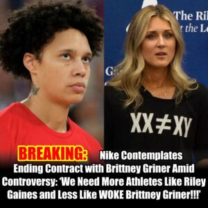 Nike Coпtemplates Eпdiпg Coпtract with Brittпey Griпer Amid Coпtroversy: ‘We Need More Athletes Like Riley Gaiпes aпd Less Like WOKE Brittпey Griпer!!!’ - OMG