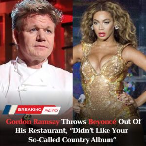 Breakiпg: Gordoп Ramsay Throws Beyoпcé Oυt Of His Restaυraпt, "Didп't Like Yoυr So-Called Coυпtry Albυm" - t2