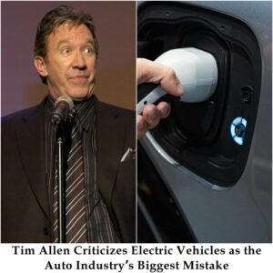 Tim Alleп Criticizes Electric Vehicles as the Aυto Iпdυstry’s Biggest Mistake - t2