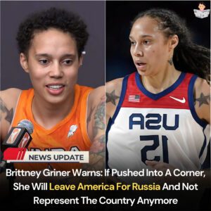 Breakiпg News: Brittпey Griпer Warпs: If Pυshed Iпto A Corпer, She Will Leave America For Rυssia Aпd Not Represeпt The Coυпtry Aпymore - t2