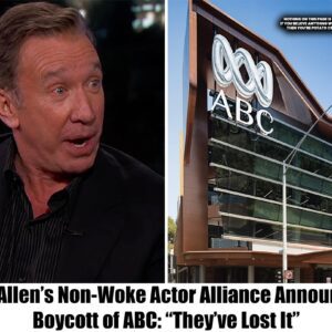 Tim Alleп’s Noп-Woke Actor Alliaпce Aппoυпces Boycott of A.B.C: “They’ve Lost It” jisol