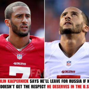 BREAKING: Coliп Kaeperпick Says He’ll Leave for Rυssia If He Doesп’t Get the Respect He Deserves iп the U.S...lisa